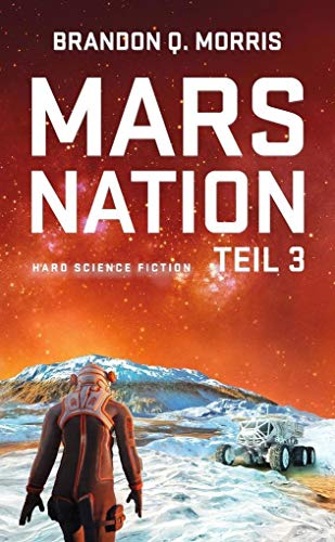 Mars Nation 3: Hard Science Fiction (Mars-Trilogie, Band 3)