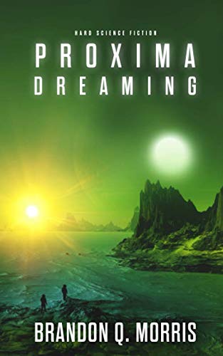 Proxima Dreaming: Hard Science Fiction (Proxima Trilogy, Band 3) von Hard-SF.com