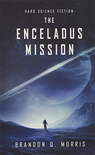 The Enceladus Mission: Hard Science Fiction (Ice Moon, Band 1) von Independently published