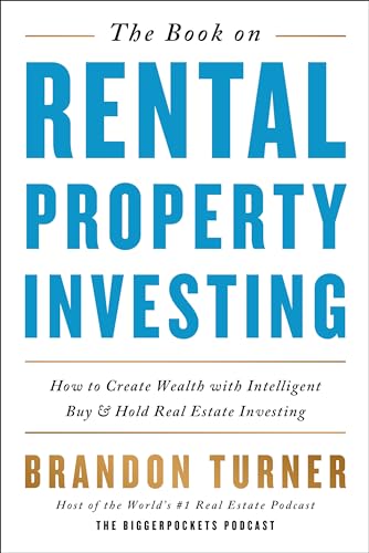 The Book on Rental Property Investing: How to Create Wealth and Passive Income Through Intelligent Buy & Hold Real Estate Investing!: How to Create ... Estate Investing (Biggerpockets Rental Kit)