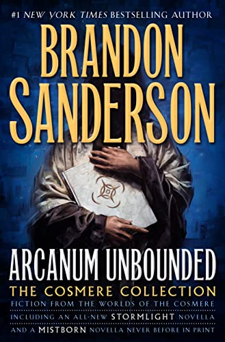Arcanum Unbounded: The Cosmere Collection Arcanum Unbounded: The Cosmere Collection