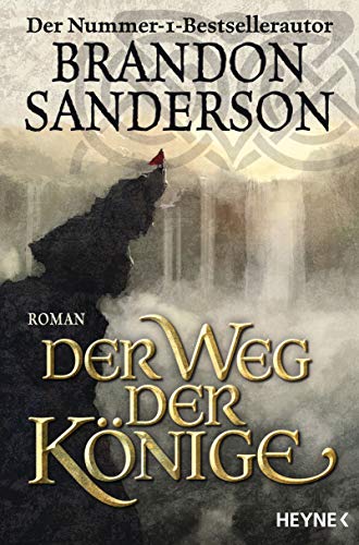 Der Weg der Könige: Roman (Die Sturmlicht-Chroniken, Band 1) von HEYNE