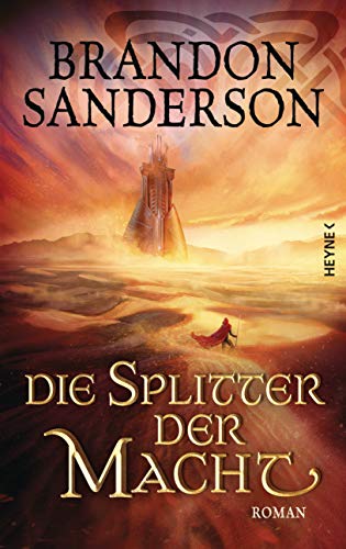 Die Splitter der Macht: Roman (Die Sturmlicht-Chroniken, Band 6) von HEYNE