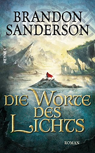 Die Worte des Lichts: Roman (Die Sturmlicht-Chroniken, Band 3) von Heyne Verlag