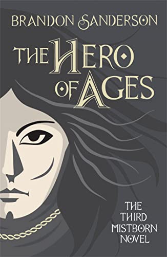 The Hero of Ages: Mistborn Book Three The Hero of Ages: Mistborn Book Three