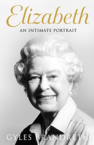 Elizabeth: An intimate portrait from the writer who knew her and her family for over fifty years Elizabeth: An intimate portrait from the writer who knew her and her family for over fifty years von Michael Joseph