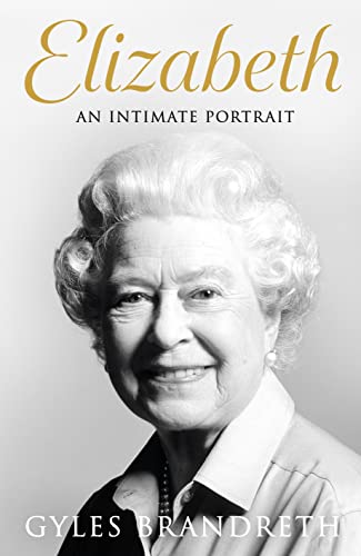 Elizabeth: An intimate portrait from the writer who knew her and her family for over fifty years von Michael Joseph