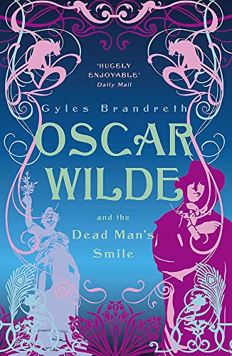 Oscar Wilde and the Dead Man's Smile: Oscar Wilde Mystery: 3: The Victorian Murder Mystery Series: 3 Oscar Wilde and the Dead Man's Smile: Oscar Wilde Mystery: 3: The Victorian Murder Mystery Series: 3 von Hodder Paperbacks