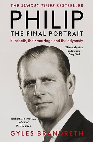 Philip: The Final Portrait von Hodder And Stoughton Ltd.