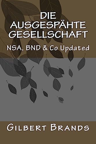 Die ausgespähte Gesellschaft: NSA, BND & Co Updated (Techniken der Nachrichtendienste, Band 2)