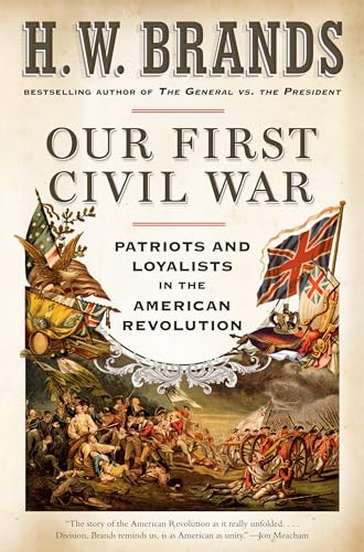 Our First Civil War: Patriots and Loyalists in the American Revolution von Knopf Doubleday Publishing Group