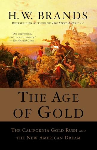 The Age of Gold: The California Gold Rush and the New American Dream (Search and Recover, Band 2) von Anchor Books