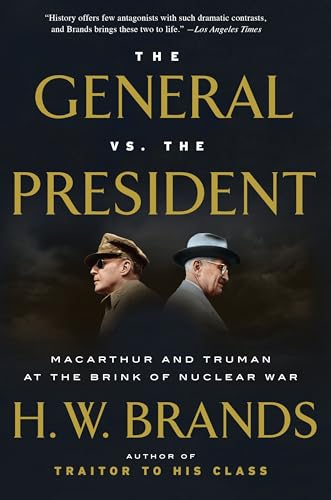 The General vs. the President: MacArthur and Truman at the Brink of Nuclear War von Anchor