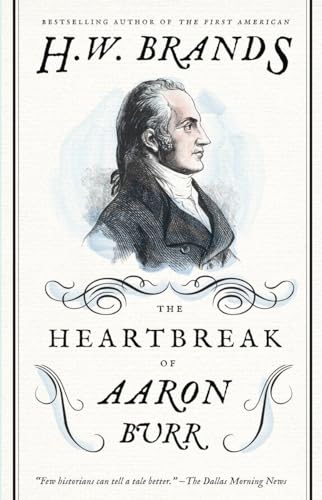 The Heartbreak of Aaron Burr (American Portraits) von Anchor Books