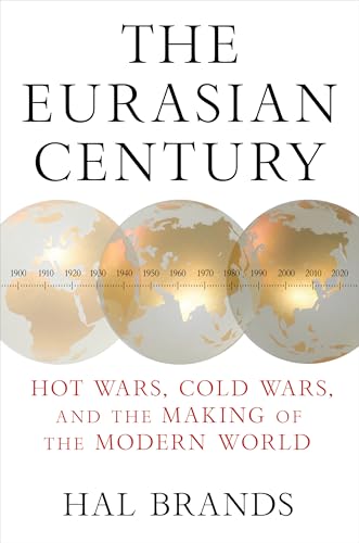 The Eurasian Century: Hot Wars, Cold Wars, and the Making of the Modern World von Norton & Company