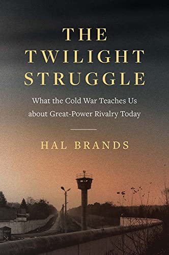 Twilight Struggle: What the Cold War Teaches Us about Great-Power Rivalry Today von Yale University Press