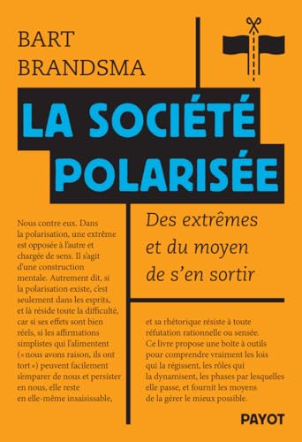 La société polarisée: Des extrêmes et du moyen de s'en sortir von PAYOT