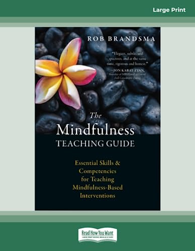 The Mindfulness Teaching Guide: Essential Skills and Competencies for Teaching Mindfulness-Based Interventions von ReadHowYouWant