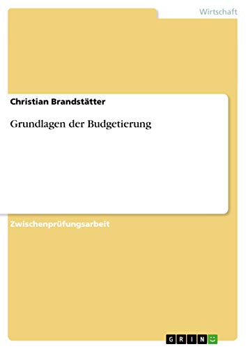 Grundlagen der Budgetierung von GRIN Verlag