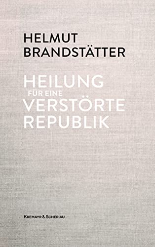Heilung für eine verstörte Republik von Kremayr & Scheriau
