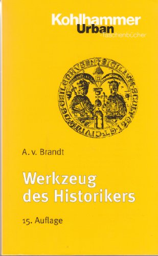 Werkzeug des Historikers: Eine Einführung in die Historischen Hilfswissenschaften (Urban-Taschenbücher)