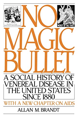 No Magic Bullet: A Social History of Venereal Disease in the United States Since 1880 (Oxford Paperbacks)