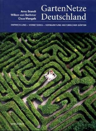 GartenNetze Deutschland: Entwicklung Vernetzung Vermarktung historischer Gärten: Entwicklung - Vernetzung - Vermarktung historischer Gärtenter-Literaturmuseums in Stavenhagen von Hinstorff
