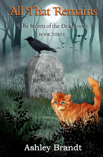 All That Remains: The Secrets of the Deadwoods -Book Three von Blossom Spring Publishing