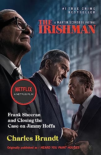 The Irishman: Originally published as I Heard You Paint Houses von Hodder And Stoughton Ltd.