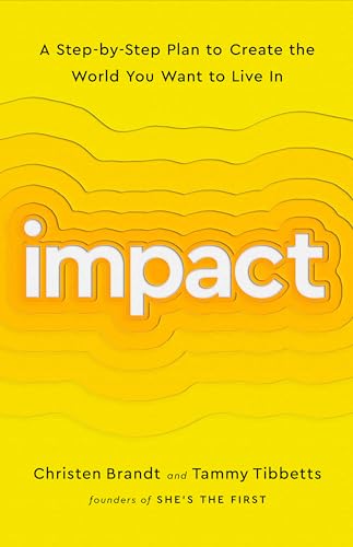 Impact: A Step-by-Step Plan to Create the World You Want to Live In