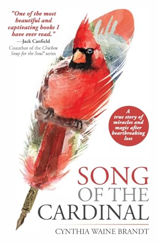 Song of the Cardinal: A true story of miracles and magic after heartbreaking loss von Starfish Publishing, LLC