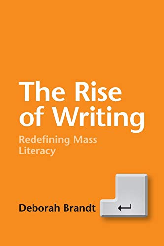 The Rise of Writing: Redefining Mass Literacy The Rise of Writing: Redefining Mass Literacy