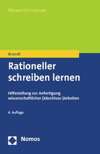 Rationeller schreiben lernen: Hilfestellung zur Anfertigung wissenschaftlicher (Abschluss-)Arbeiten