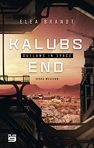 Kalubs End: Outlaws in Space von Plan9 Verlag