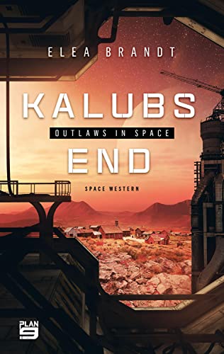 Kalubs End: Outlaws in Space von Plan 9 Verlag