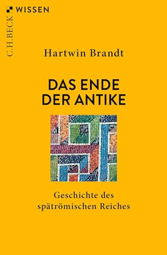 Das Ende der Antike: Geschichte des spätrömischen Reiches (Beck'sche Reihe)