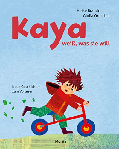 Kaya weiß, was sie will: Neun Vorlesegeschichten von Moritz Verlag