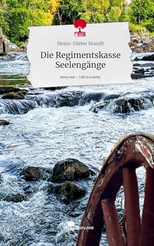 Die Regimentskasse Seelengänge. Life is a Story - story.one von story.one publishing