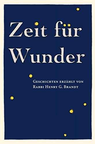 Zeit für Wunder: Geschichten erzählt von Rabbi Henry G. Brandt von Jourist Verlag GmbH