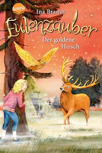 Eulenzauber (14). Der goldene Hirsch von Arena