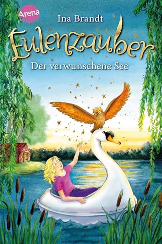 Eulenzauber (15). Der verwunschene See: Eine magische Kinderbuchreihe ab 8 Jahren, mit Farbschnitt in der 1. Auflage! Mit extra Eulenwissen