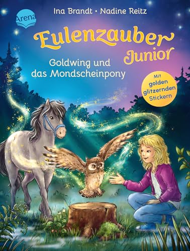 Eulenzauber Junior (1). Goldwing und das Mondscheinpony: Magisch fantastisches Kinderbuch mit farbigen Illustrationen und großer Schrift, zum Selberlesen ab 7 Jahren von Arena