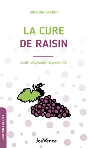 La cure de raisin: Santé, détoxication et prévention von JOUVENCE