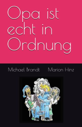 Opa ist echt in Ordnung von Independently published