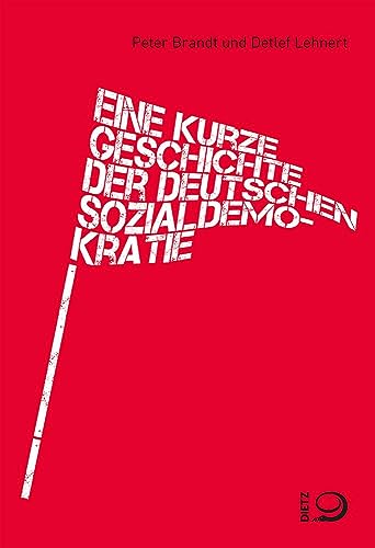 Eine kurze Geschichte der deutschen Sozialdemokratie: Von den Anfängen bis heute