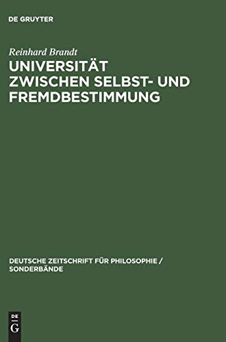Universität zwischen Selbst- und Fremdbestimmung: Kants "Streit der Fakultäten" (Deutsche Zeitschrift für Philosophie / Sonderbände, 5, Band 5)