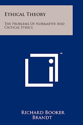 Ethical Theory: The Problems Of Normative And Critical Ethics von Literary Licensing, LLC