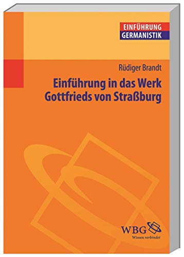 Einführung in das Werk Gottfrieds von Straßburg (Germanistik kompakt)