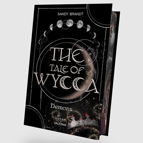 THE TALE OF WYCCA: Demons (WYCCA-Reihe 1): Enemies-to-Lovers. Düster und brutal. Ein neuartiges Magiesystem.