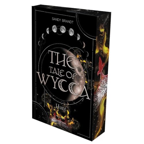 THE TALE OF WYCCA: Hunt (WYCCA-Reihe 2): Enemies-to-Lovers. Düster und brutal. Ein neuartiges Magiesystem. Mit limitiertem Farbschnitt!